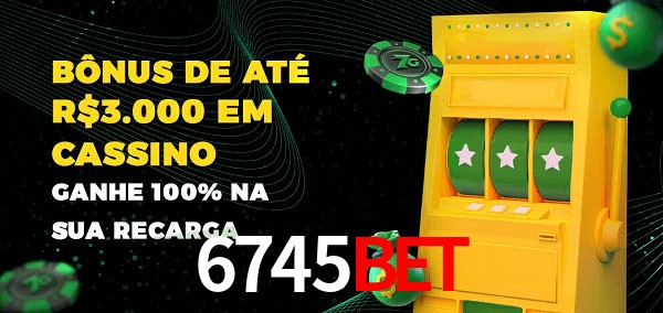 6745Bet melhor bônus de depósito